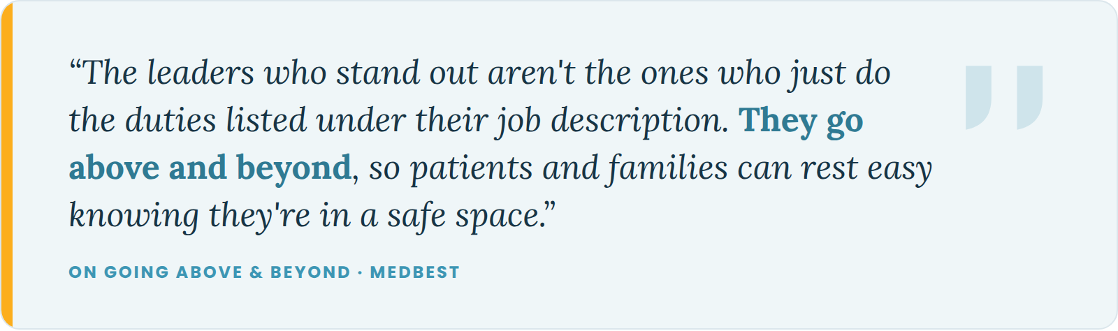 Quote: The leaders who stand out go above and beyond, so patients and families can rest easy knowing they are in a safe space